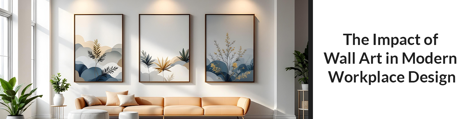 The Impact of Wall Art in Modern Workplace Design
