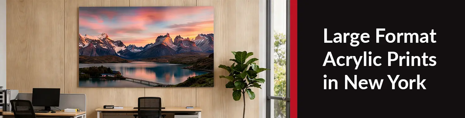 Large Format Acrylic Prints in New York
