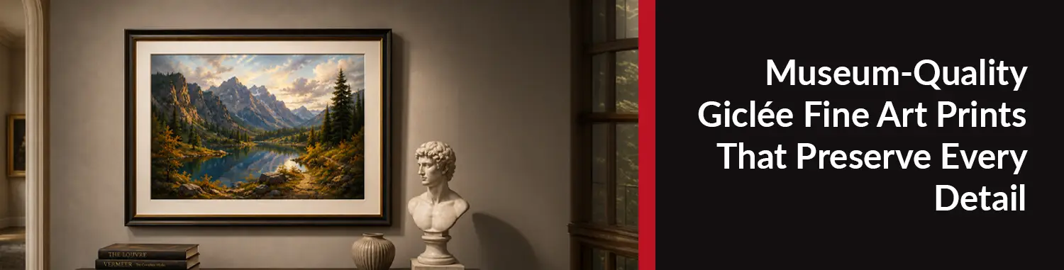 Museum-Quality Giclée Fine Art Prints That Preserve Every Detail