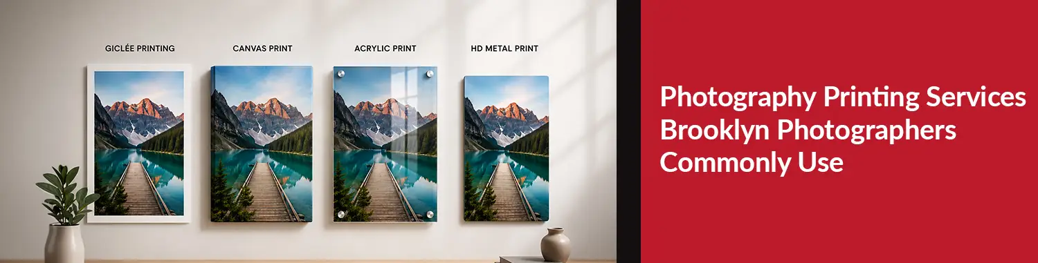 Photography Printing Services Brooklyn Photographers Commonly Use