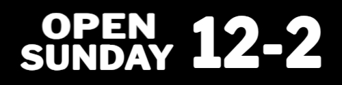 OPEN SUNDAY 12-2  Black Background