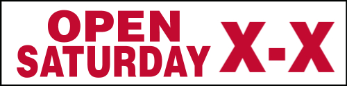 OPEN SATURDAY Custom Hours