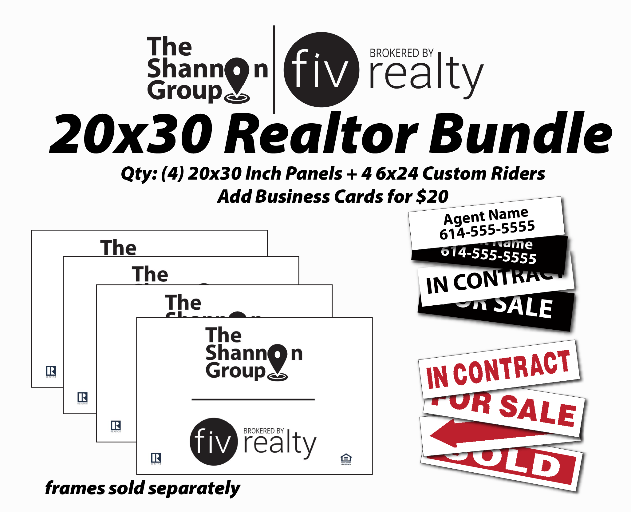 fiv | The Shannon Group - 4-20x30 PVC Panels & 4 Stock + 4 Custom 6x24" Riders Package The Shannon Group 20x30 Bundle includes 4 Panels, 4 Custom and 4 Stock Riders plus Add Business Cards for $20