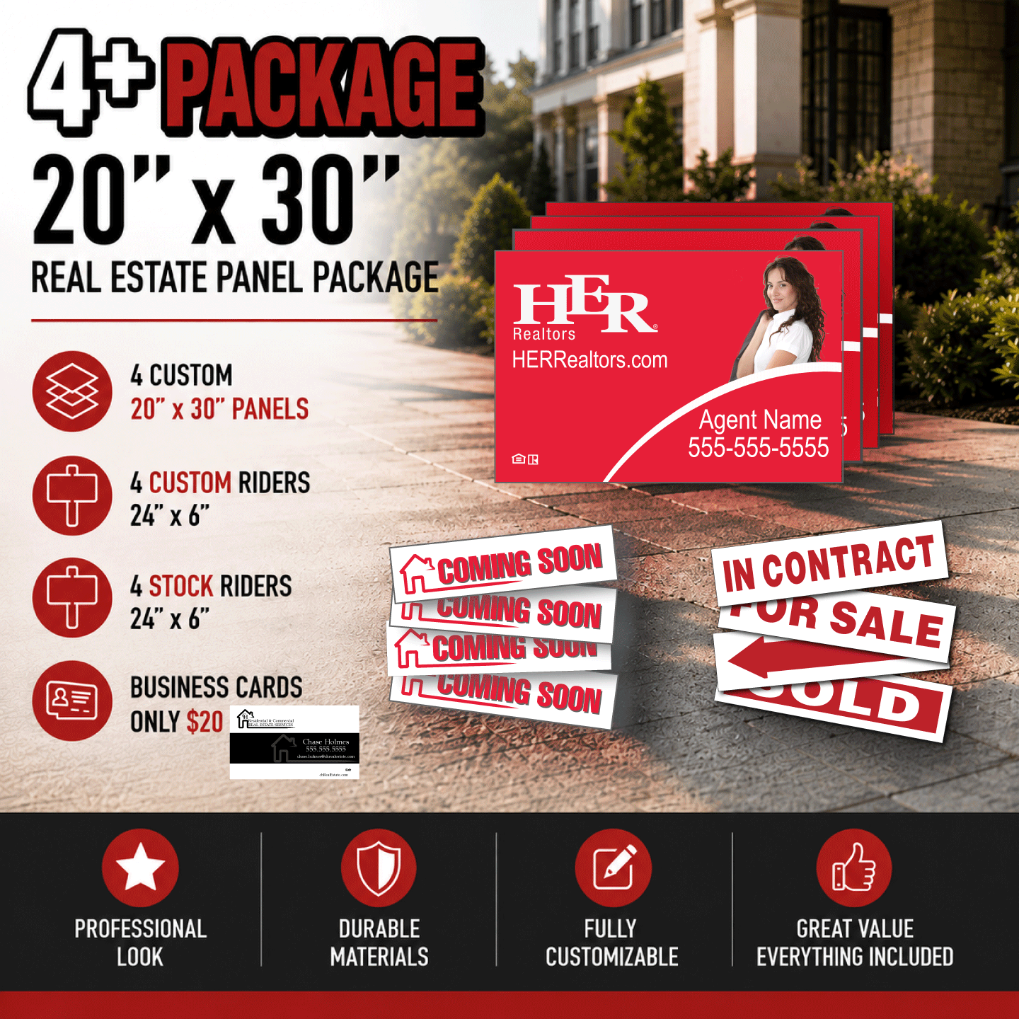 HER Realtors 4-20x30 PVC Panels | 4 Stock + 4 Custom 6x24" Riders Package 20x30 Realtor bundle that includes 3 20x30 inch PVC panels, 2 6x24 Custom riders & the ability to add business cards for $20