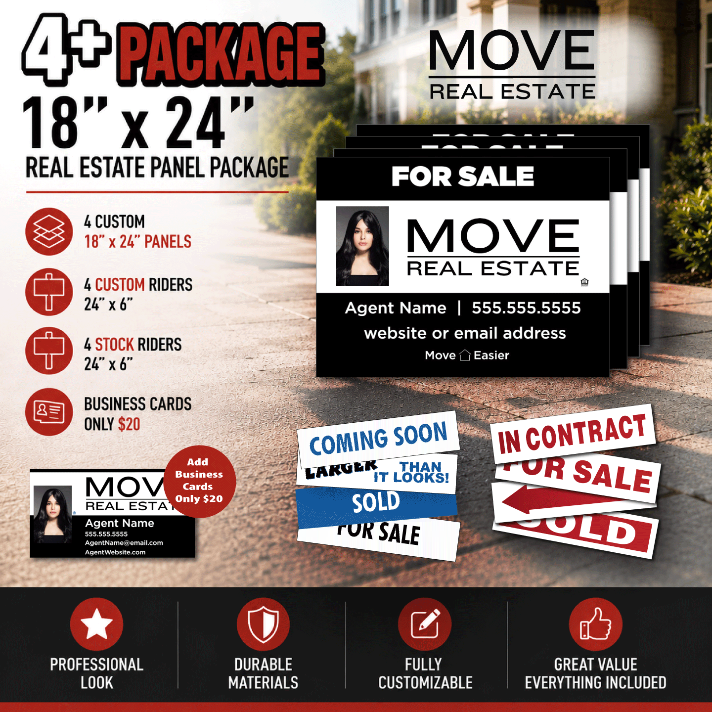 MOVE 4-18x24 PVC Panels | 4 Stock + 4 Custom 6x24" Riders Package MOVE Real Estate 18x24 Bundle includes 4 Panels, 4 Custom and 4 Stock Riders plus Add Business Cards for $20