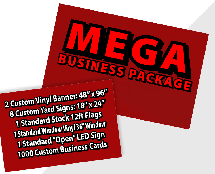 MEGA Business Package Includes 2 custom 48x96 inch banner, 8 custom 18x24 inch yard signs and 1 standard 36" vinyl window cl