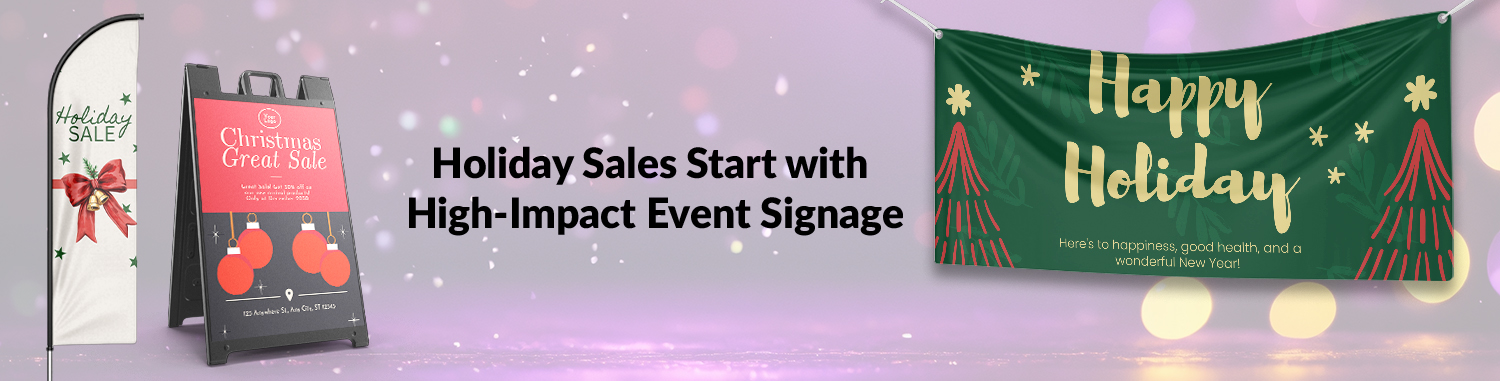 Holiday Sales Start with High-Impact Event Signage