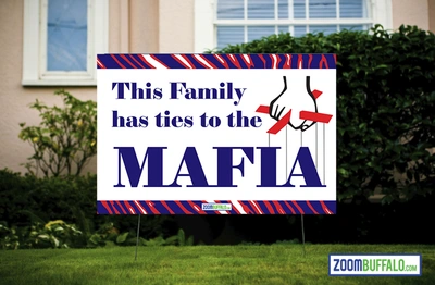 This family has ties to the Mafia lawn sign (16x24)
