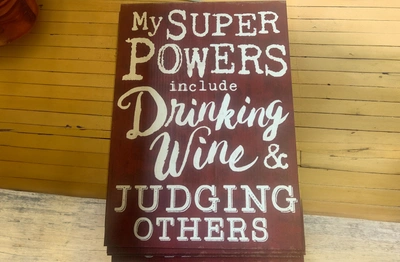 My Super Powers include Drinking Wine and Judging Others Sign